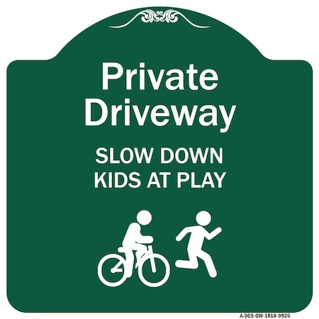 Signmission Private Driveway Slow Down Kids Play Heavy-Gauge Aluminum Sign, 18" x 18", GW-1818-9926 A-DES-GW-1818-9926